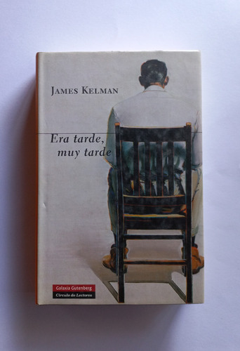 Era Tarde, Muy Tarde  James Kelman