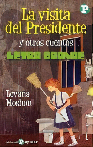 La Visita Del Presidente Y Otros Cuentos, De Moshon (israel), Levana. Editorial Popular En Español