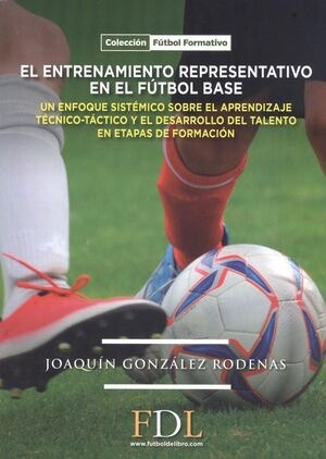 Entrenamiento Representativo En El Futbol Base - Gonzalez Ro