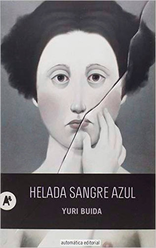 Helada Sangre Azul, de BUIDA, YURI. Editorial Automatica, tapa blanda, edición 1 en español