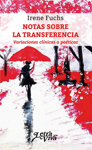 Notas Sobre La Transferencia, De Irene Fuchs. Editorial Letra Viva, Tapa Blanda En Español, 2023