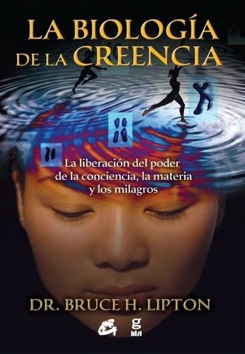 La Biología De La Creencia, Bruce Lipton, Grupal