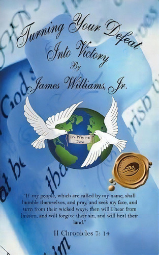 Turning Your Defeat Into Victory, De James Williams. Editorial Trafford Publishing, Tapa Blanda En Inglés