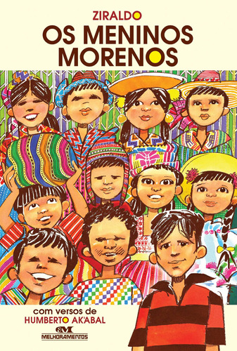 Os Meninos Morenos, de Ziraldo (com versos de Humberto Ak’abal). Série Ziraldo Editora Melhoramentos Ltda., capa mole em português, 2010