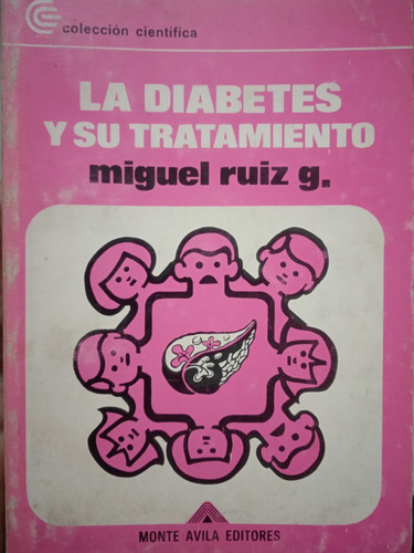 La Diabetes Y Su Tratamiento / Miguel Ruiz G.