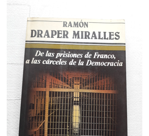 De Las Prisiones De Franco A Las Carceles De La Democracia