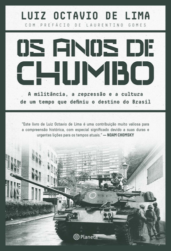 Os anos de chumbo: A militância, a repressão e a cultura de um tempo que definiu o destino do brasil, de Octavio de Lima, Luiz. Editora Planeta do Brasil Ltda., capa mole em português, 2020