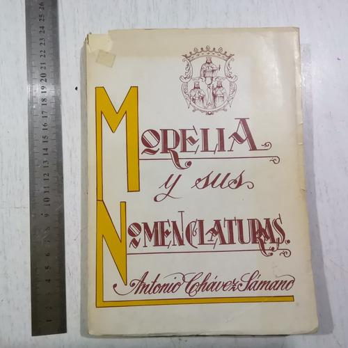 Morelia Y Sus Nomenclaturas Antonio Chávez Samano 1983