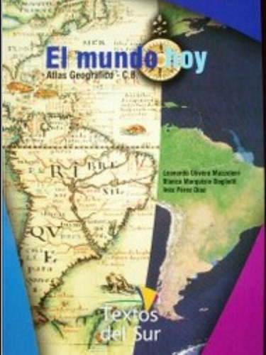 El Mundo Hoy Atlas Geografico C.b. Textos Del Sur, Impecable