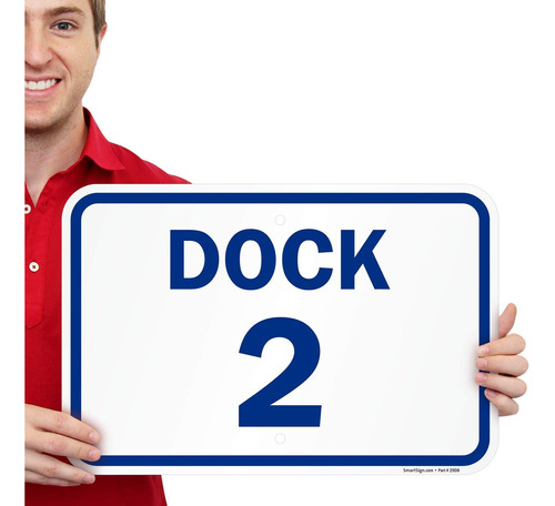 Letrero De Número De Muelle  Dock 2  | Aluminio De 12 X 18 P