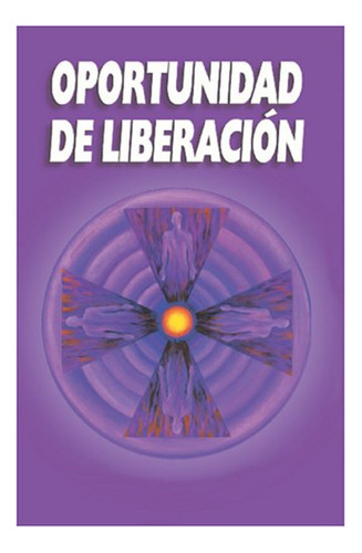 Libro : Oportunidad De Liberacion - A La Libertad, Puente