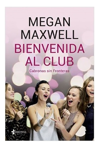 Bienvenida Al Club Cabronas Sin Frontera. Megan Maxwell
