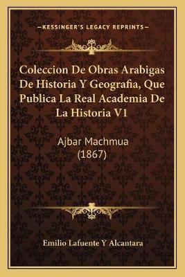 Libro Coleccion De Obras Arabigas De Historia Y Geografia...