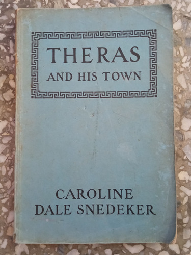 Theras And His Town - Caroline Dale Snedeker