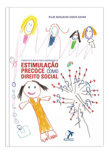Elementos de análise para a compreensão da estimulação precoce como direito social, de Safar, Rilze Nogueira Costa. Editorial Minha Editora, capa mole em português, 2010