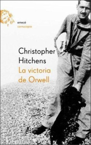 Victoria De Orwell, La, De Hitchens, Christopher. Editorial Emecé, Tapa Tapa Blanda En Español