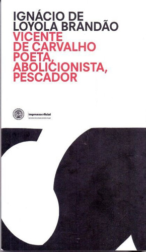 Vicente De Carvalho - Poeta, Abolicion., Pescador