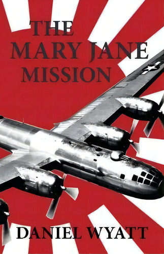 The Mary Jane Mission, De Daniel Wyatt. Editorial Mushroom Publishing, Tapa Blanda En Inglés