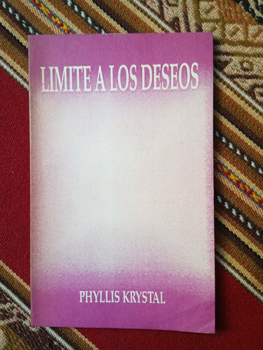 Límite A Los Deseos, De Phyllis Krystal