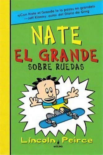 Nate El Grande 3: Sobre Ruedas, De Peirce, Lincoln. Editorial Rba Molino, Tapa Dura En Español