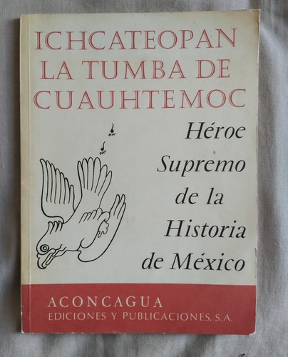 Libro: Ichcateopan La Tumba De Cuauhtémoc (Usado)