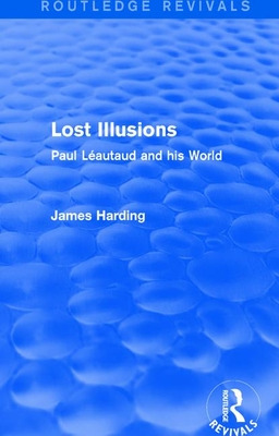 Libro Routledge Revivals: Lost Illusions (1974): Paul Lã©...