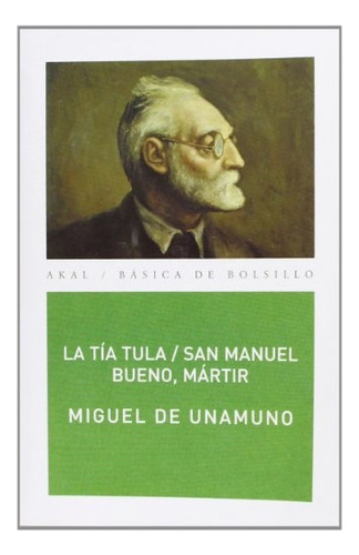La Tia Tula. San Manuel Bueno, Martir - Miguel De Unamuno