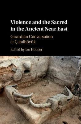 Violence And The Sacred In The Ancient Near East - Ian Ho...