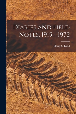 Libro Diaries And Field Notes, 1915 - 1972 - Ladd, Harry ...