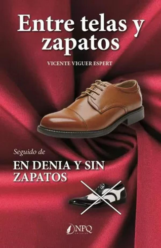 Entre Telas Y Zapatos - Viguer  Espert, Vicente  - *