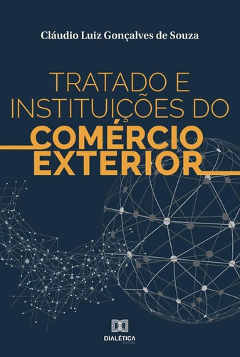 Tratado E Instituições Do Comércio Exterior - Cláudio Luiz
