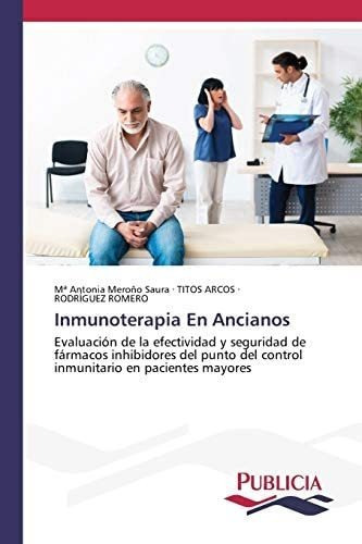 Libro: Inmunoterapia En Ancianos: Evaluación Efectivid&..