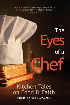 Libro The Eyes Of A Chef: Kitchen Tales On Food & Faith -...