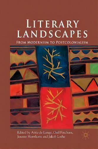 Literary Landscapes : From Modernism To Postcolonialism, De Attie De Lange. Editorial Palgrave Macmillan, Tapa Blanda En Inglés