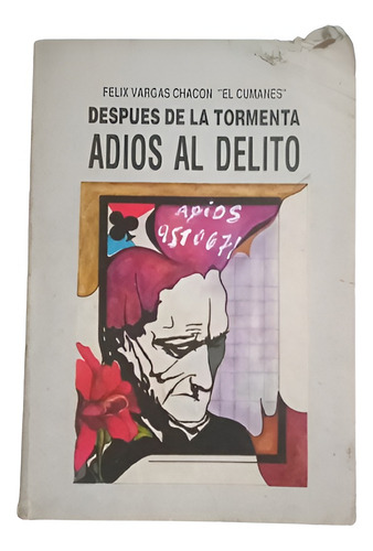 Después De La Tormenta Adiós Al Delito - Félix Vargas Chacón