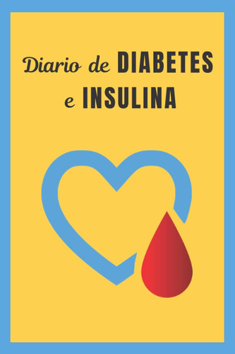 Libro: Diario De Diabetes E Insulina: Registro De La Glucosa