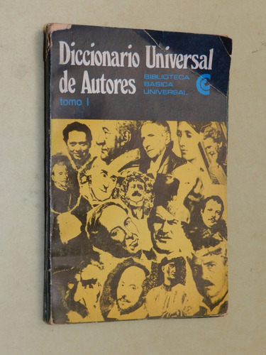 Diccionario Universal De Autores. Tomo I