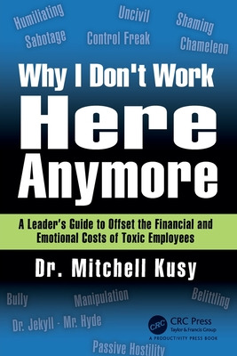 Libro Why I Don't Work Here Anymore: A Leader's Guide To ...