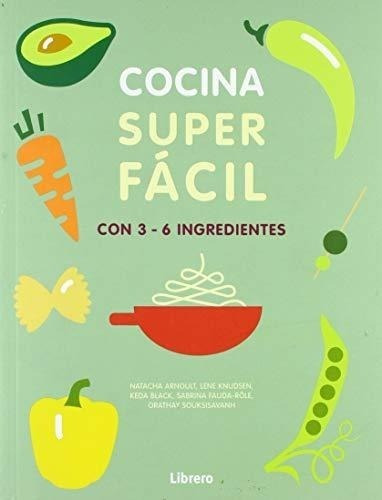 Cocina Super Facil Con 3-6 Ingredientes
