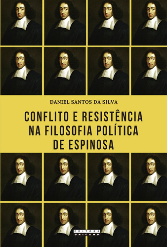 Conflito e resistência na filosofia política de Espinosa, de Silva da. Editora UNICAMP, capa mole em português