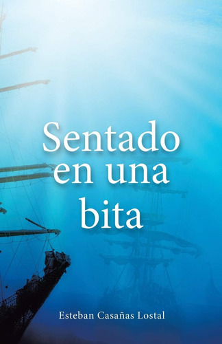 Libro: Sentado En Una Bita (spanish Edition)