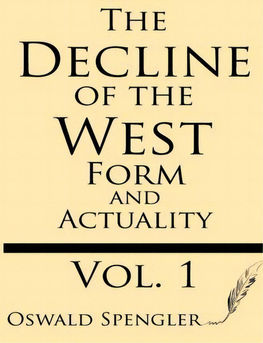 The Decline Of The West (volume 1), De Oswald Spengler. Editorial Windham Press, Tapa Blanda En Inglés