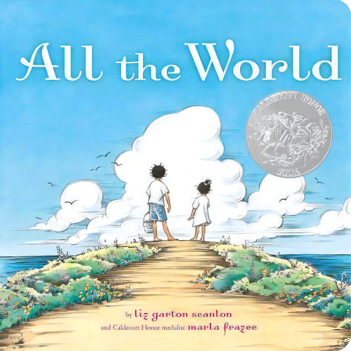 All The World, De Liz Garton Scanlon. Editorial Little Simon En Inglés