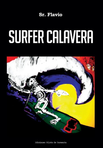 Surfer Calavera - Sr. Flavio - Ed. Piloto De Tormenta