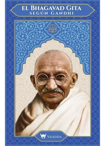 El Bhagavad Gita Segun Gandhi - Version Original - Valkiria 