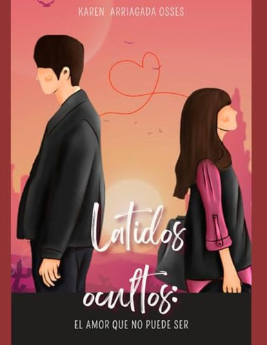 Latidos Ocultos: El Amor Que No Puede Ser (spanish Edition)