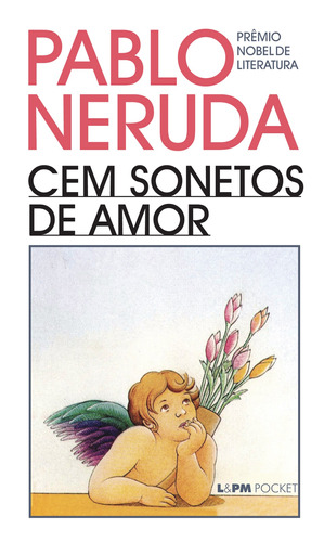 Cem sonetos de amor, de Neruda, Pablo. Série L&PM Pocket (19), vol. 19. Editora Publibooks Livros e Papeis Ltda., capa mole em português, 1997