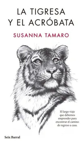 La Tigresa Y El Acróbata. Susanna Tamaro