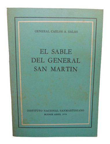Adp El Sable Del General San Martin Carlos A. Salas / 1974