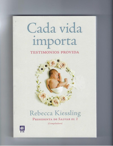 Cada Vida Importa, De Rebecca Kiessling. Editorial Editores De Textos Mexicanos, Edición 1 En Español, 2019